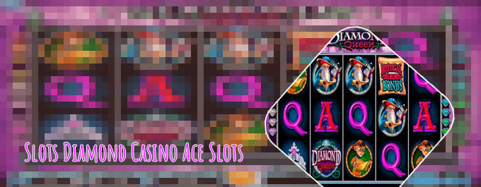 Diamond slots casino