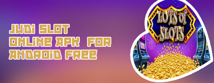 Download apk judi slot online