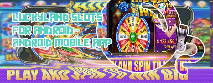 Luckyland slots app for android